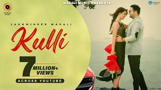 Kulli Official Video  Lakhwinder Wadali  Wadali Music  Aar Bee  Latest Song 2019 [upl. by Mohandis]