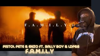 UK Rapper Reacts To Pistol Pete amp Enzo  FAMILY ft BALLY BOY amp LDP68 Official Music Video [upl. by Eislel]