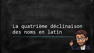 Le nom latin 05  La quatrième déclinaison [upl. by Zennie286]