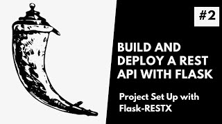 Setting Up The Project with Flask RestX  Build and Deploy a REST API with Flask 2 [upl. by Thaxter435]