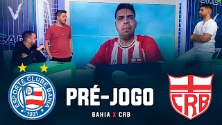 BAHIA X CRB  PRÉ JOGO SEMIFINAL DA COPA DO NORDESTE  PARTIU BATEU [upl. by Nonah]