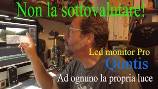 Quntis Led Monitor Pro  Ad ognuno la propria luce [upl. by Zerep]