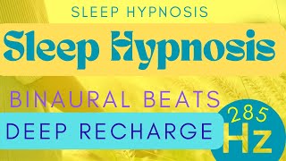 Sleep Hypnosis  Deep Recharge  Binaural Beats  285 Hz [upl. by Lechar]