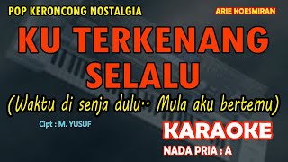 Ku Terkenang Selalu  Arie Koesmiran KARAOKE Keroncong nada PRIA A [upl. by Llenrod]