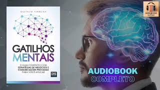 Gatilhos Mentais  Gustavo Ferreira  Audiobook canaldigitaldesucesso [upl. by Ahsaet]