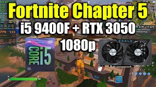 Fortnite Chapter 5  i5 9400F  RTX 3050 [upl. by Vig646]