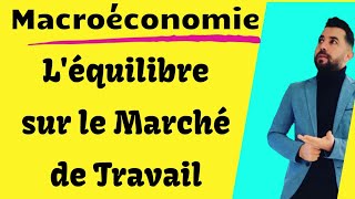 Macroéconomie  Léquilibre sur le marché du Travail  Modèle Classique [upl. by Akinert]