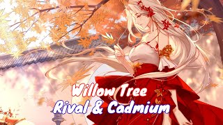 Nightcore  Willow Tree Rival amp Cadmium ft Rosendale  Lyrics [upl. by Mapes]