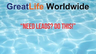 Great Life Worldwide  How To Get More Quality Leads [upl. by Latta913]