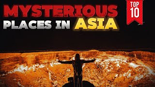 Top 10 Mysterious Places in Asia You Wont Believe [upl. by Haleeuqa]