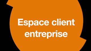 Découvrez lEspace client Entreprise Orange [upl. by Artair]