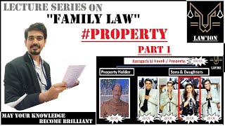 8 PROPERTY under the Family PART1  Lawion  Ancestral Property  Miatakshara  Family Law [upl. by Araik]