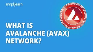 Avalanche Network Explained in 8 Minutes  What Is Avalanche Network  AVAX  Simplilearn [upl. by Simetra211]