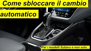 Come sbloccare il cambio automatico [upl. by Matt968]