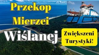 Przekop Mierzei Wiślanej  Urząd Chce Zwiększyć Turystykę na Kanale Przez Mierzeję Wiślaną [upl. by Rogerson]