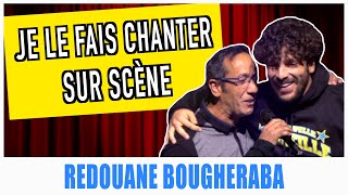 JE LE FAIS CHANTER SUR SCÈNE  REDOUANE BOUGHERABA [upl. by Virgel]