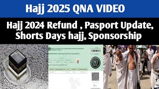 Hajj 2025 Important Questions  QNA VIDEO  Return Amount  Pasport Update  Hajj 2025 News Update [upl. by Ttevi]