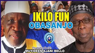 IKILO FUN OBASANJO  Sheikh Muyideen Ajani Bello Send Strong Warning To Olusegun Obasanjo [upl. by Dettmer]