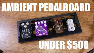 My Mini Pedalboard Ambient Pedalboard Build UNDER500 [upl. by Weissberg]