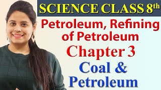 Petroleum Refining of Petroleum  Chapter 3 Coal and Petroleum  Science Class 8 CBSE [upl. by Suoivart]