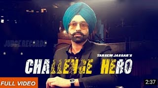 Challenge Hero  Tarsem Jassar Full Video  R GURU  Latest Punjabi Song 2018 [upl. by Pacificas781]