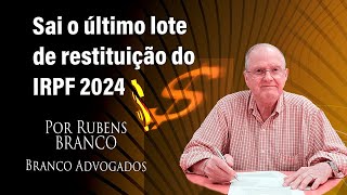 Sai o último lote de restituição do Imposto de Renda da Pessoa Física 2024 [upl. by Jewett44]