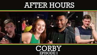 After Hours Corby Episode 1 [upl. by Luoar]