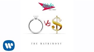 Wale Ft Usher  Matrimony Official Audio [upl. by Ahserak]