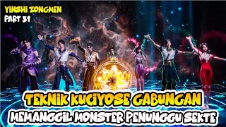 TEKNIK KUCIYOSE GABUNGAN MEMANGGIL MONSTER PENUNGGU SEKTE ABADI  HIDDEN SECT LEADER  PART 32 [upl. by Yevrah261]