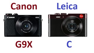 Canon PowerShot G9 X vs Leica C [upl. by Aklam925]