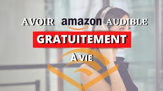 Comment avoir Audible Gratuitement à vie Tuto 2021 [upl. by Diskson]