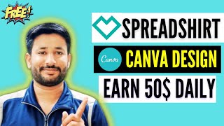 How to Earn from Spreadshirt with Canva Design  Start Selling on Spreadshirt  Spreadshirt Tutorial [upl. by Hibbs]