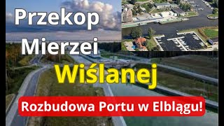 Przekop Mierzei Wiślanej  Rozbudowa Portu w Elblągu Jak Wygląda Aspekt Gospodarczy Inwestycji [upl. by Marijo]