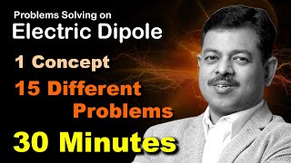 Problems Solving on Electric Dipole Interactions  Booster Classes for IIT JEE Advanced Physics [upl. by Muhan]