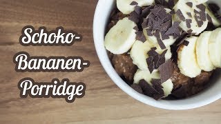 SchokoBananenPorridge  Vegetarische Rezepte  Frühstücksrezepte  KimsKrams [upl. by Kciredor]