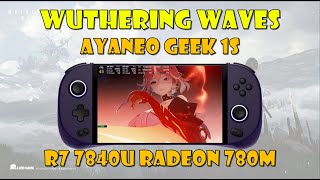 Wuthering Waves on Radeon 780M Ryzen 7840U Ayaneo Geek 1S [upl. by Esoj617]