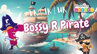 Bossy R Pirate  ER  IR  UR  Phonics Garden [upl. by Stinson]