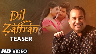 SONG TEASER  Dil Zaffran  Rahat Fateh Ali Khan  Full Video Releasing Soon [upl. by Whitten518]