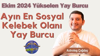 Ekim 2024 Yay Burcu ve Yükselen Yay Yorumu ♓️  Astrolog Çağdaş [upl. by Rocky417]