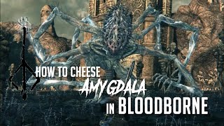 How to Cheese Amygdala in Bloodborne 2022 Update  Easy Kill [upl. by Egor]