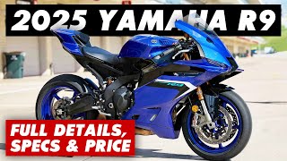 New 2025 Yamaha R9 Announced 11 Things To Know [upl. by Nimaj]