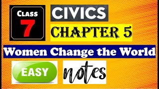 Chapter 5 Class 7 Civics Notes  CBSE Women Change the World Class 7 Notes  Full Explanation [upl. by Dyanne212]