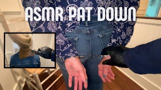 ASMR TSA PAT DOWN ROLEPLAY ON A REAL PERSON FAST amp AGGRESSIVE [upl. by Leiand]