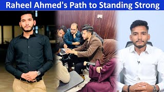 From Struggle to Success Raheel Ahmeds Path to Standing Strong [upl. by Yatnod]