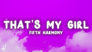 Fifth Harmony  Thats My Girl Lyrics [upl. by Arema]