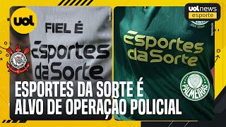 ESPORTES DA SORTE EMPRESA PIVÔ DE OPERAÇÃO COM DEOLANE PATROCINA CORINTHIANS E PALMEIRAS [upl. by Dianemarie]