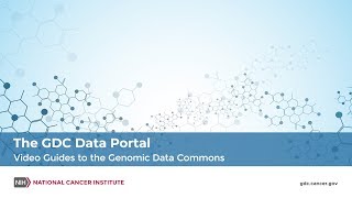 The GDC Data Portal  Video Guides to the Genomic Data Commons [upl. by Nadda]