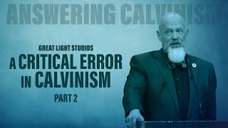 Union With Christ  A Critical Error In Calvinism  Part 2 [upl. by Shrier]