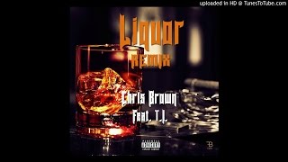 Chris Brown  Liquor feat TI Remix [upl. by Aliehc]