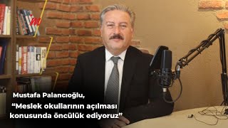 Başkan Palancıoğlu “Meslek okullarının açılması konusunda öncülük ediyoruz” [upl. by Devol]